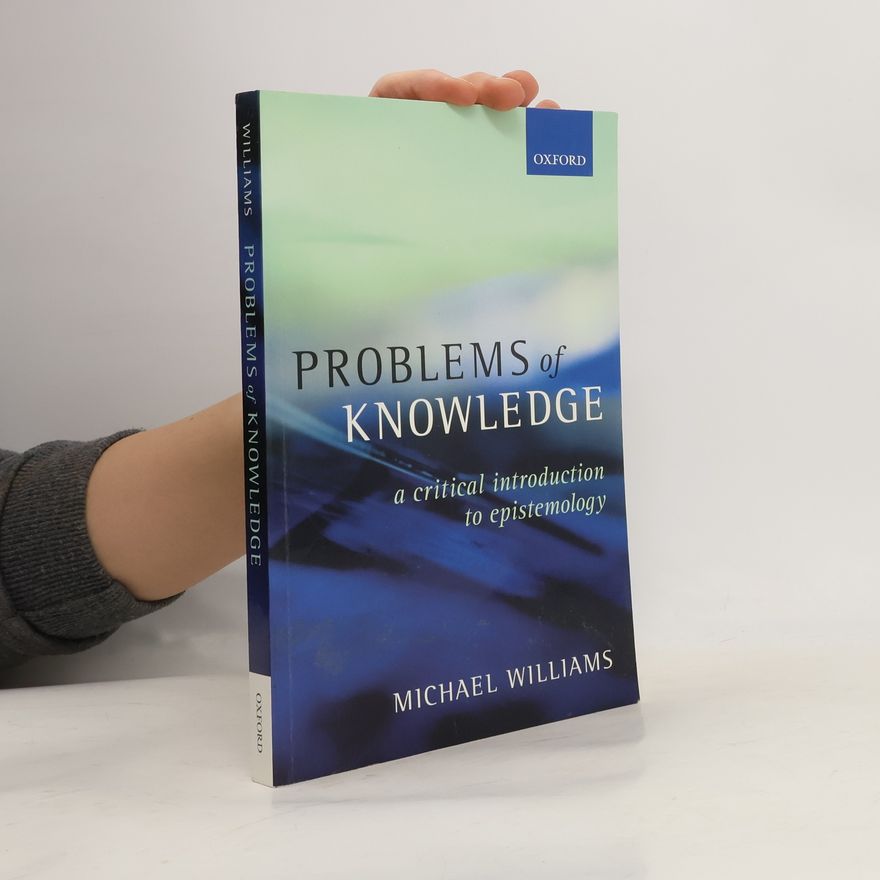 Michael J. Williams Problems of Knowledge