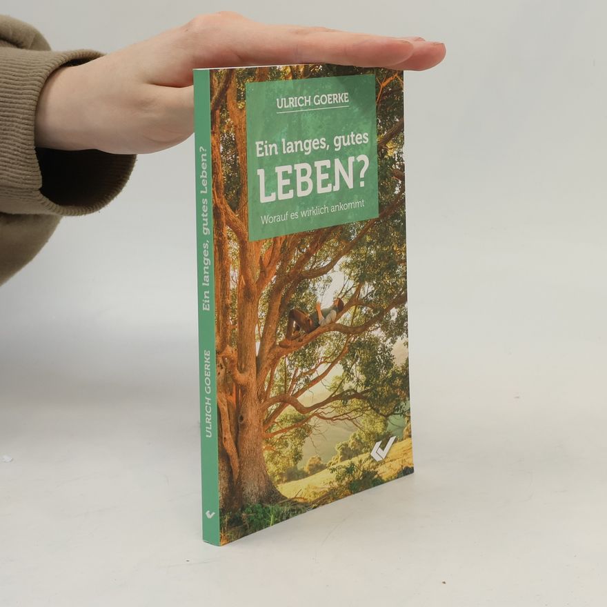 Ulrich Goerke Ein langes, gutes Leben?