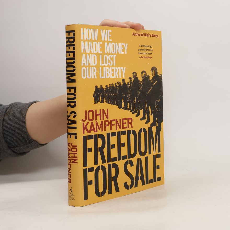 John Kampfner Freedom for Sale