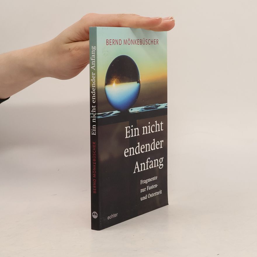 Bernd Mönkebüscher Ein nicht endender Anfang