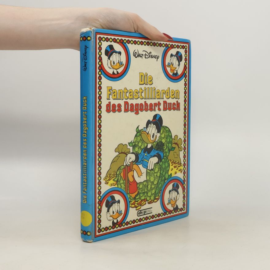 Various authors Die Fantastilliarden des Dagobert Duck