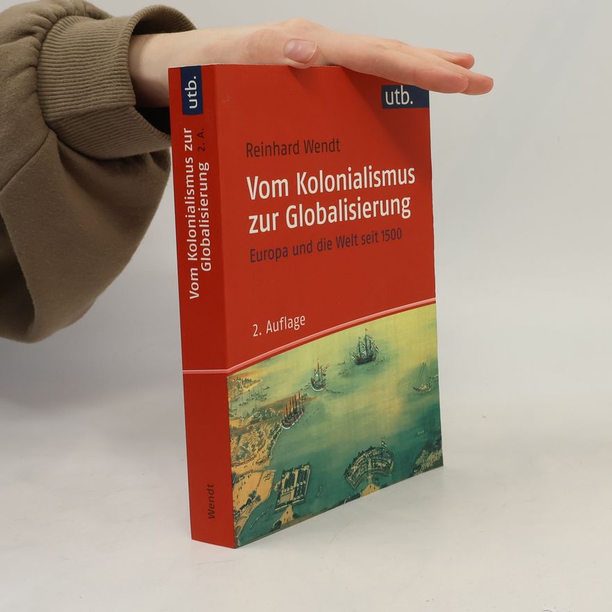 Reinhard Wendt Vom Kolonialismus zur Globalisierung