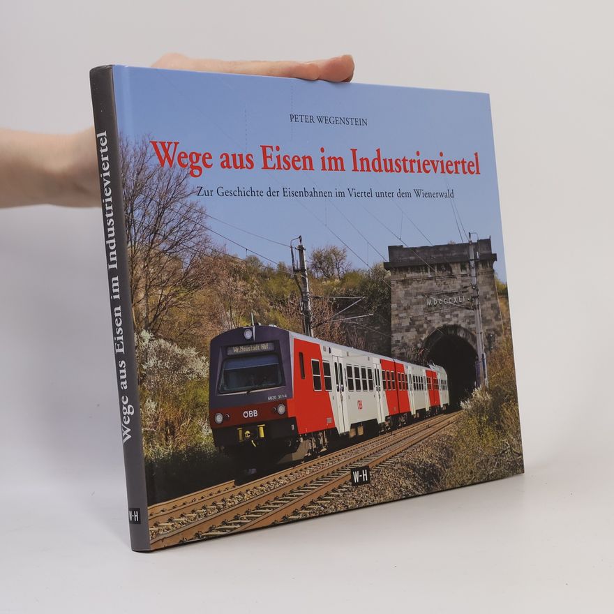 Peter Wegenstein Wege aus Eisen im Mostviertel