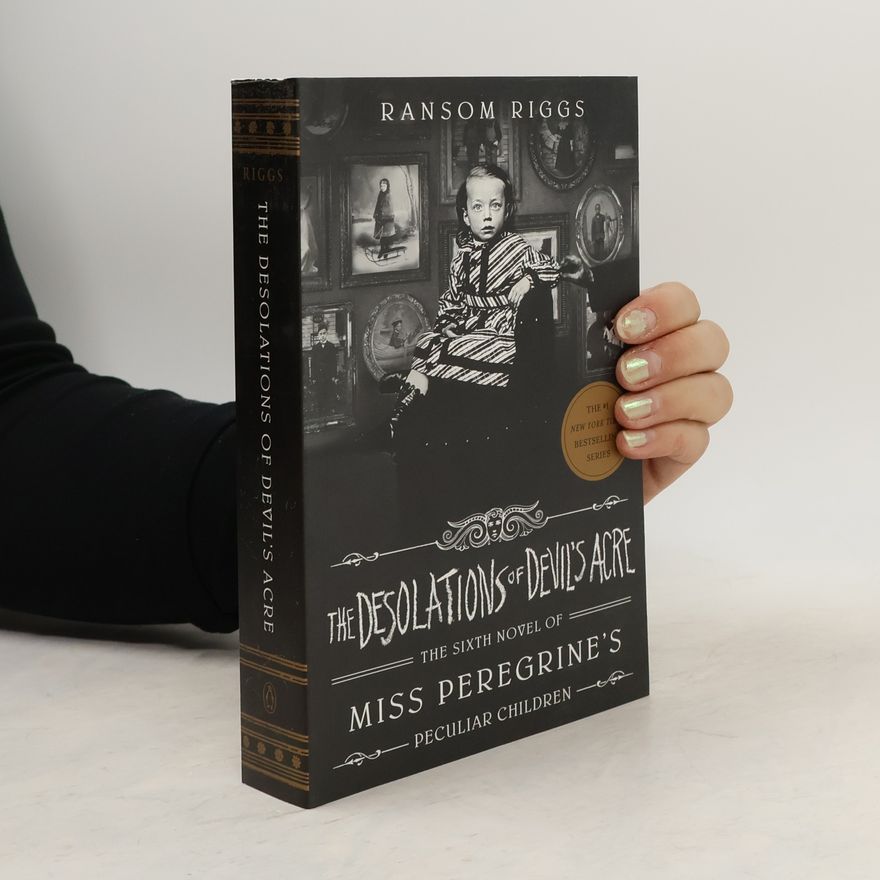 Ransom Riggs The Desolations of Devil's Acre