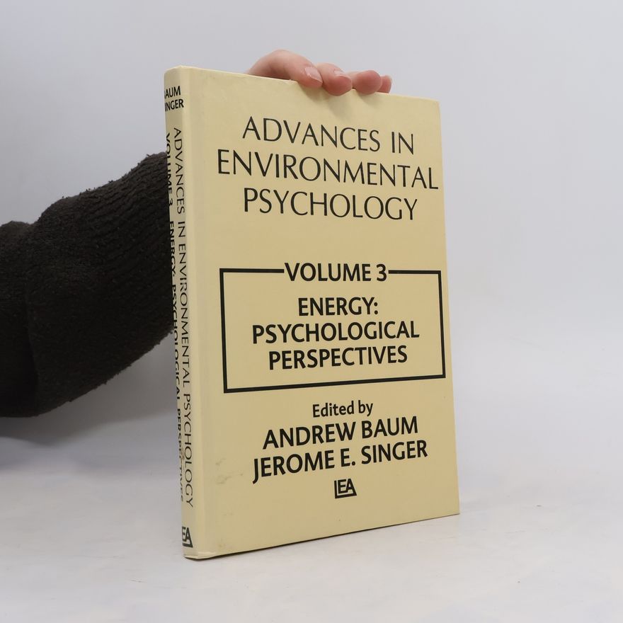 Jerome E. Singer Advances in Environmental Psychology - 3: Energy
