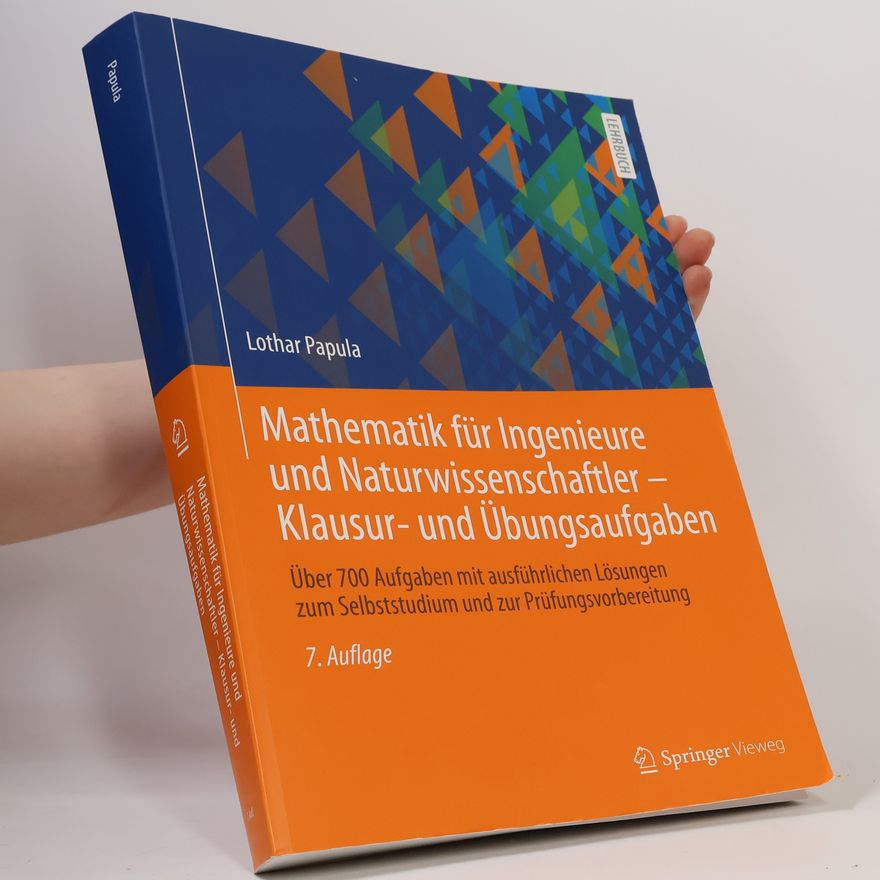 Lothar Papula Mathematik für Ingenieure und Naturwissenschaftler - Klausur- und Übungsaufgaben
