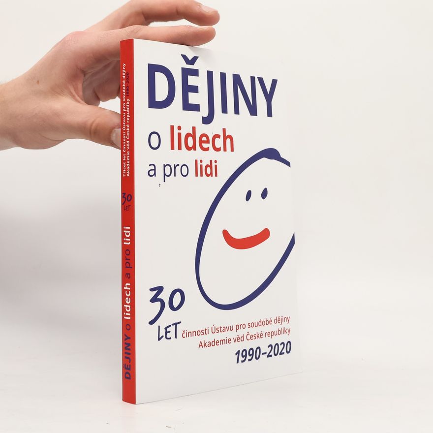 Lenka Krátká Dějiny o lidech a pro lidi. 30 let činnosti Ústavu pro soudobé dějiny Akademie věd České republiky 1990-2020
