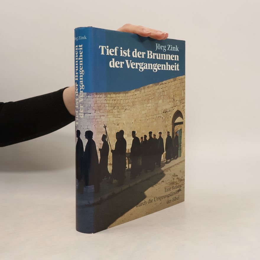 Jörg Zink Tief ist der Brunnen der Vergangenheit