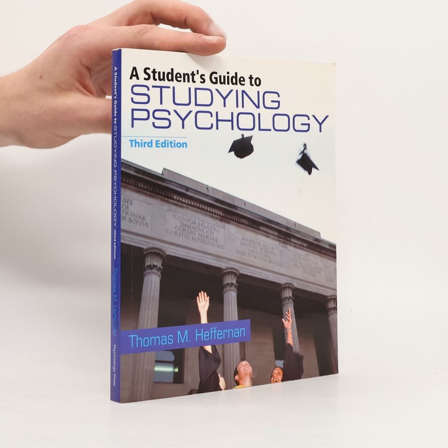 Thomas M. Heffernan A Student's Guide to Studying Psychology