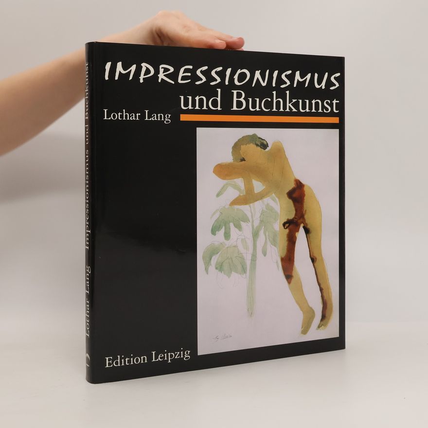 Lothar Lang Impressionismus und Buchkunst in Frankreich und Deutschland