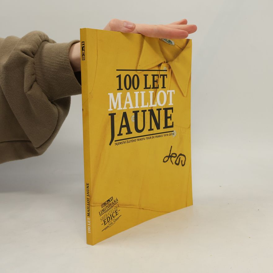 Kamil Hofman 100 let Maillot Jaune : Tajemství žlutého trikotu Tour de France 1919 - 2019