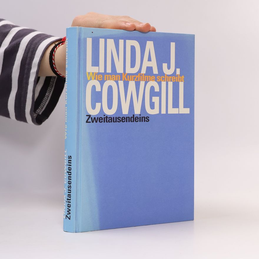 Linda J. Cowgill Wie man Kurzfilme schreibt