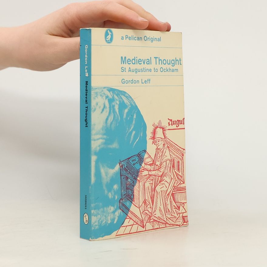 Gordon Leff Medieval Thought. St. Augustine to Ockham