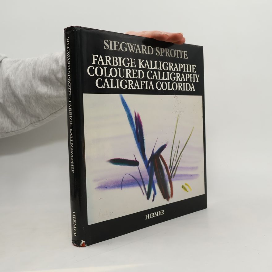 Siegward Sprotte Farbige Kalligraphie / Coloured Calligraphy / Caligrafia colorida