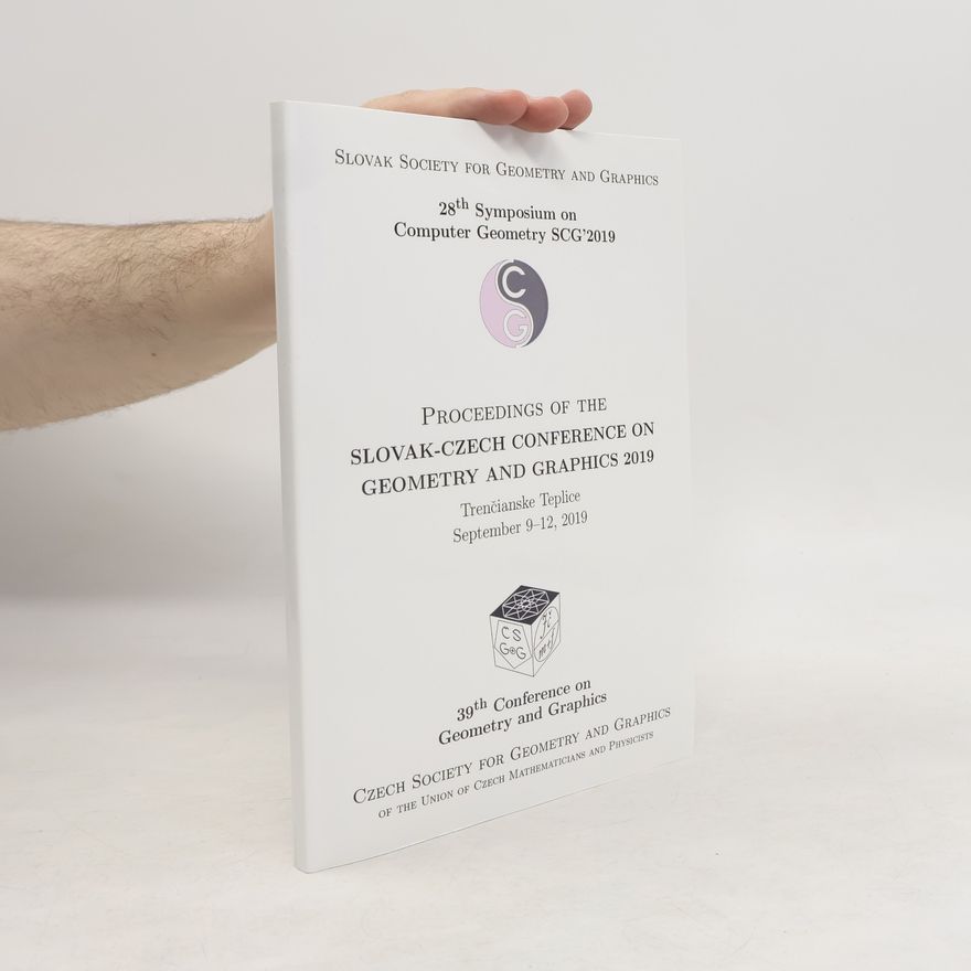 Symposium on Computer Geometry SCG' 2019 Slovak - Czech Conference on Geometry and Graphics