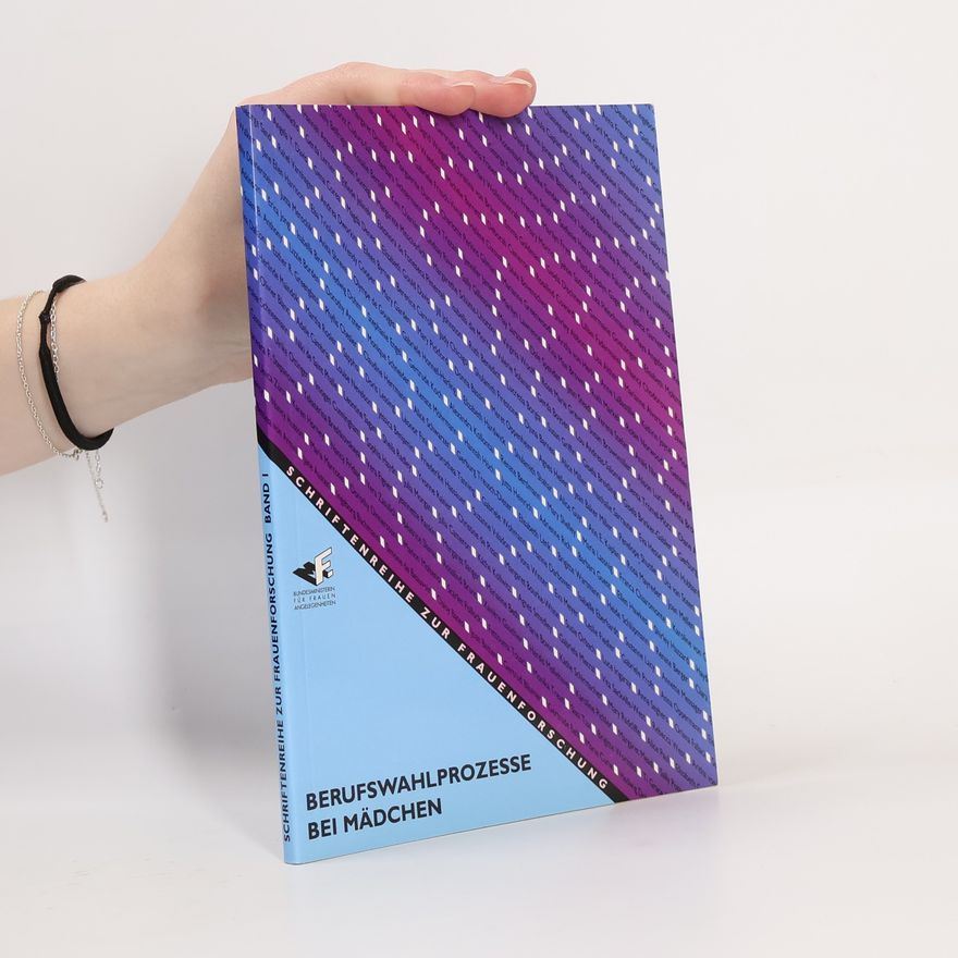 Irmgard Schrems Schriftenreihe zur Frauenforschung I. Berufswahlprozesse bei Mädchen