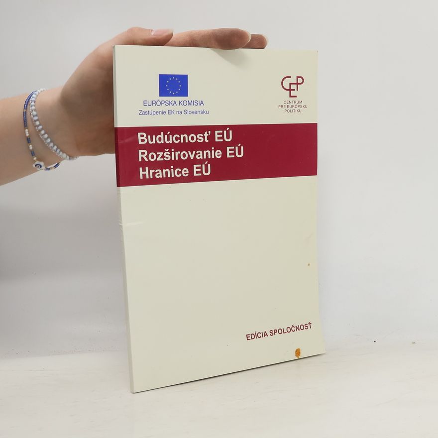Denisa Báráňová-Čiderová Budúcnosť EÚ, rozšírovanie EÚ, hranice EÚ