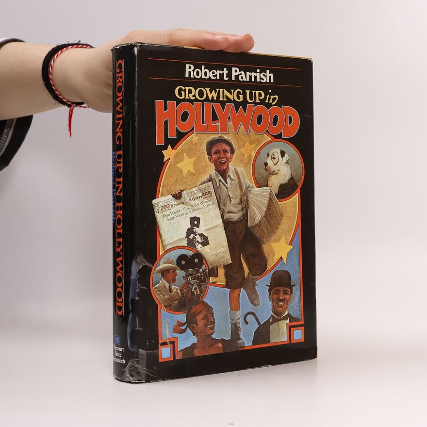Robert Parrish Growing Up in Hollywood