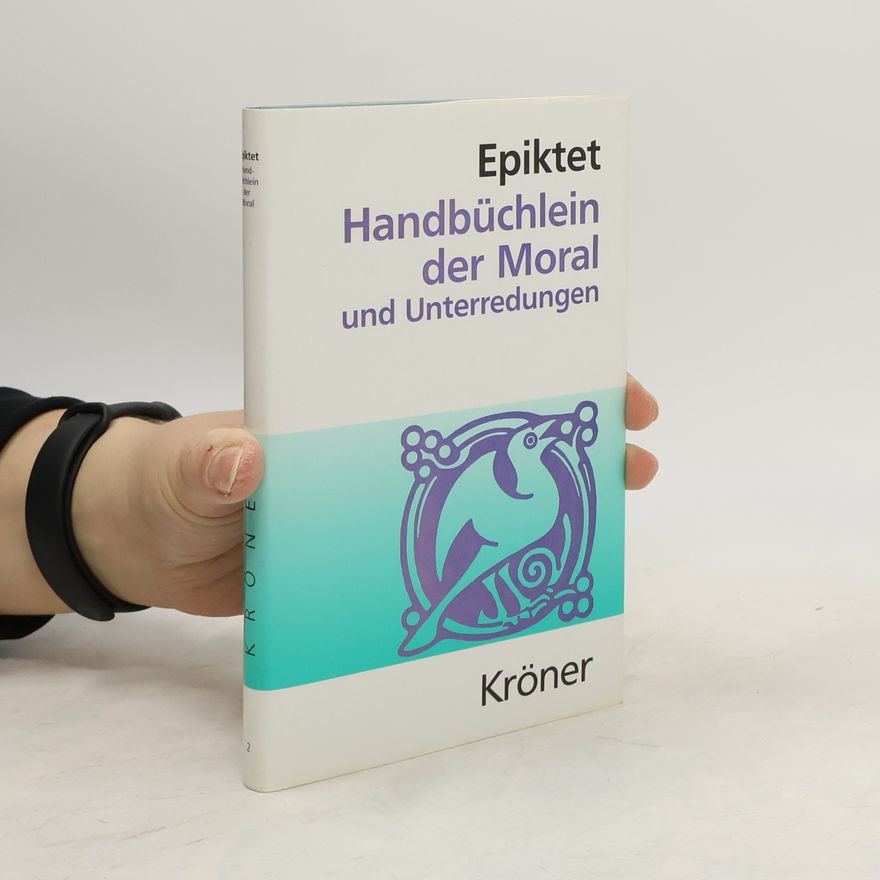 Epictetus Handbüchlein der Moral und Unterredungen