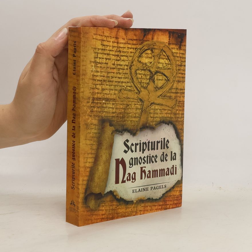 Elaine Pagels Scripturile gnostice de la Nag Hammadi