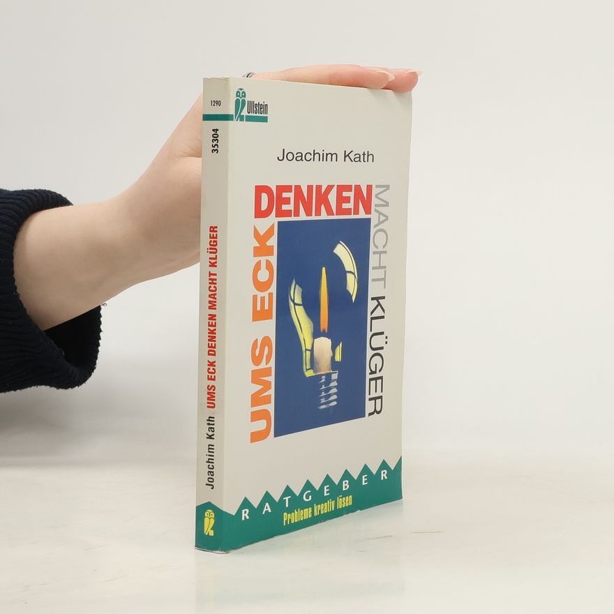 Joachim Kath Ums Eck denken macht klüger