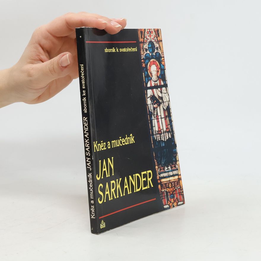 Vincenc Chvatík Kněz a mučedník Jan Sarkander. sborník ke svatořečení