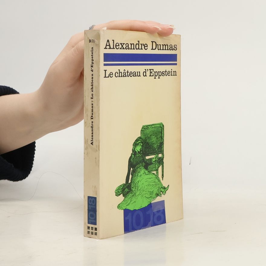 Alexandre Dumas der Ältere Le Château d’Eppstein