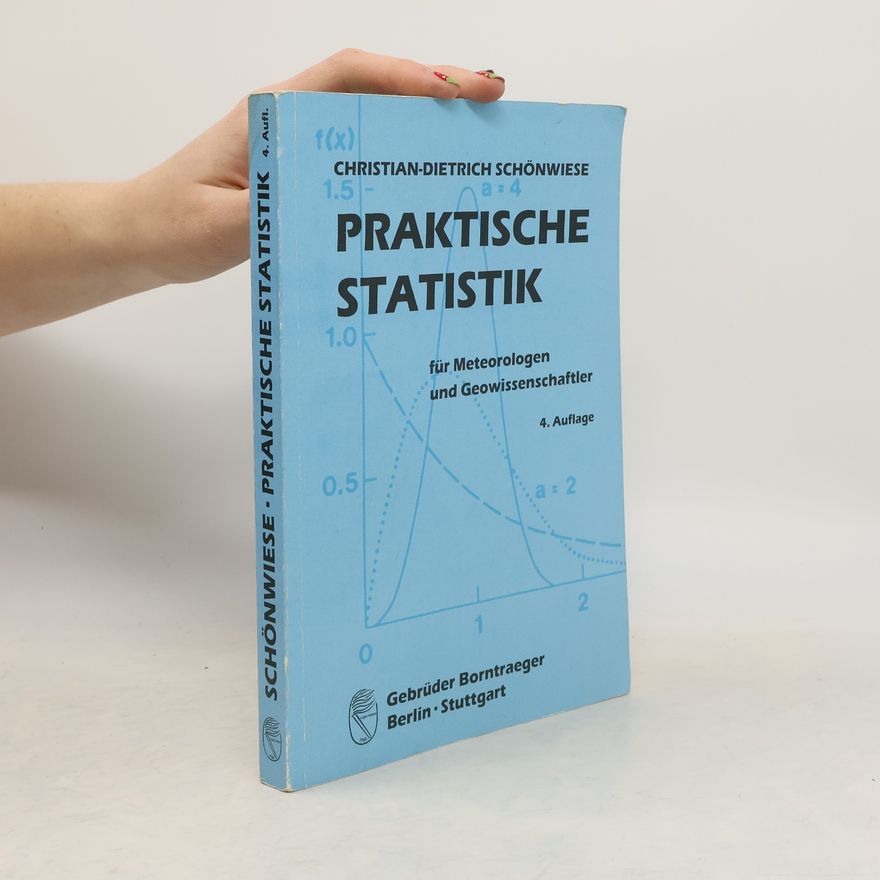 Christian-Dietrich Schönwiese Praktische Statistik für Meteorologen und Geowissenschaftler - 4. Auflage