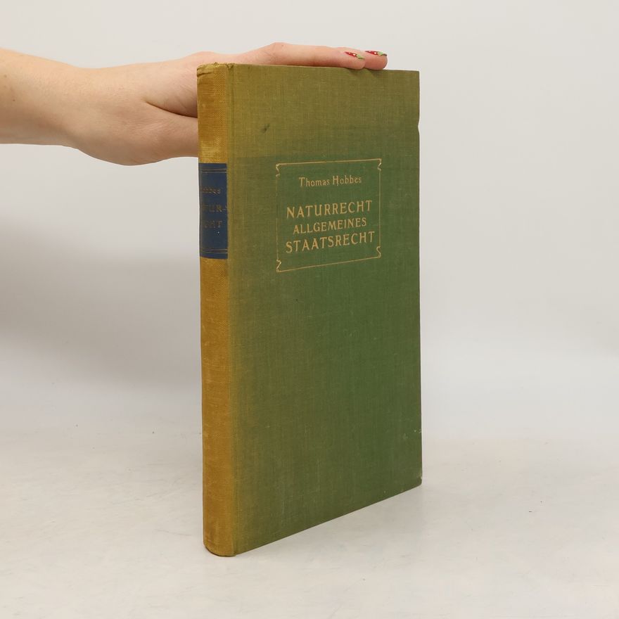 Thomas Hobbes Naturrecht und allgemeines Staatsrecht in den Anfangsgründen
