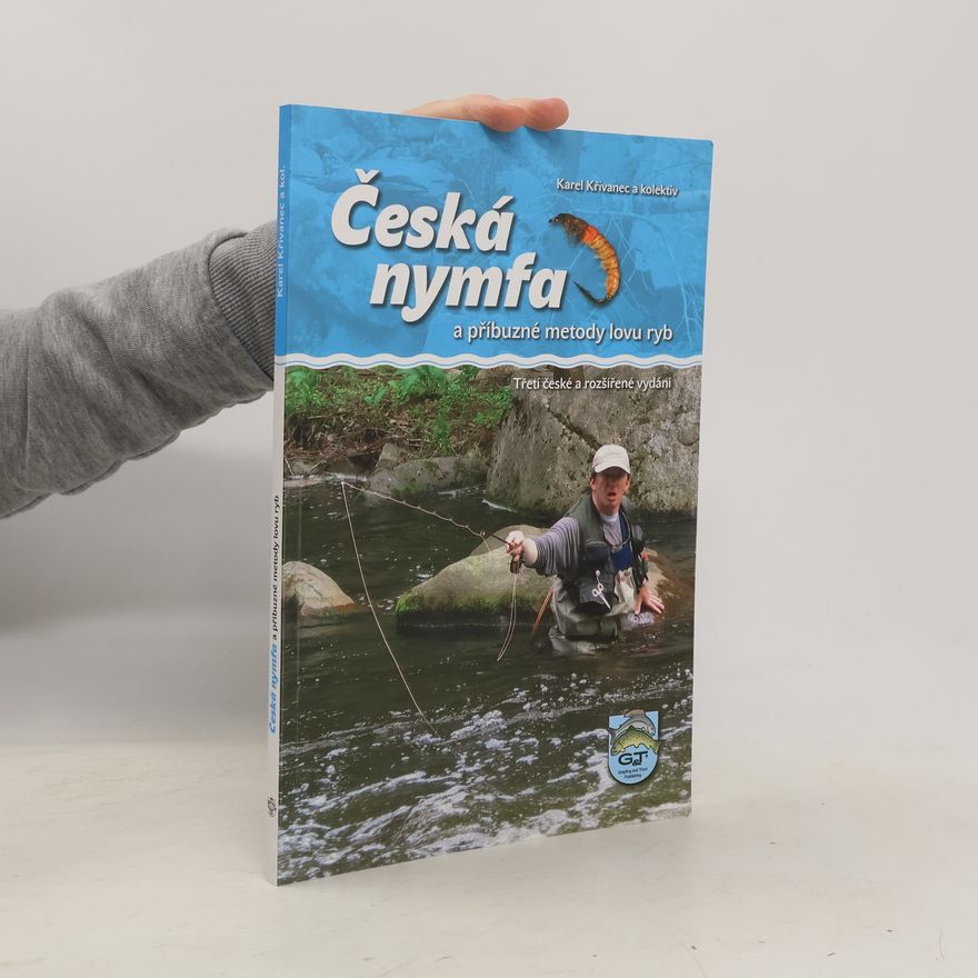 Karel Křivanec Česká nymfa a příbuzné metody lovu ryb
