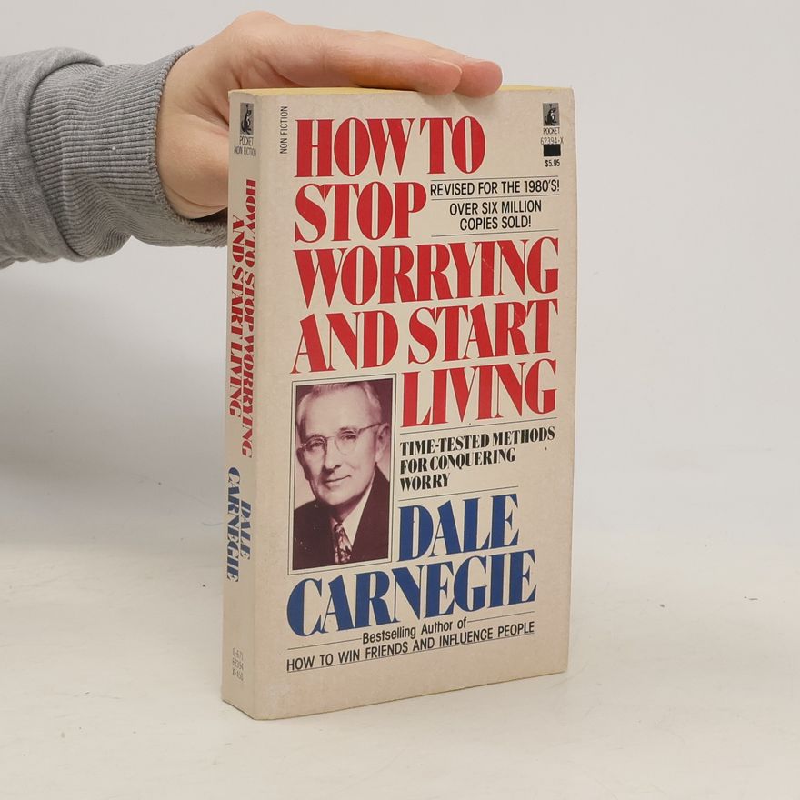 Dale Carnegie How to Stop Worrying and Start Living