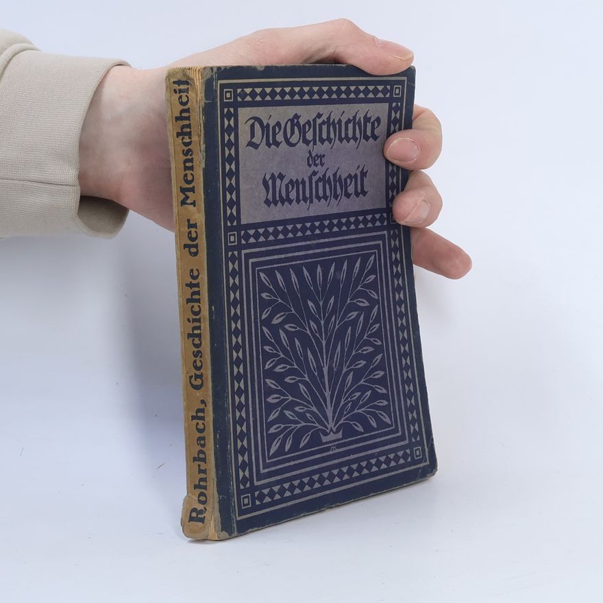 Paul Rohrbach Die Geschichte der Menschheit