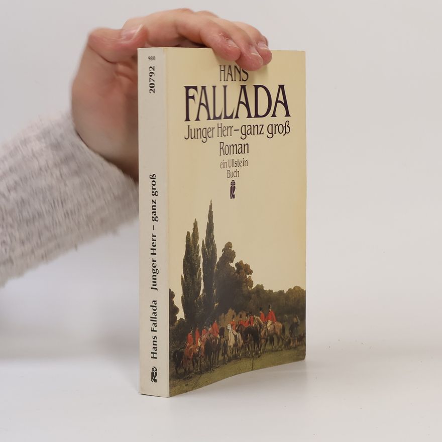 Hans Fallada Junger Herr, ganz groß. Roman