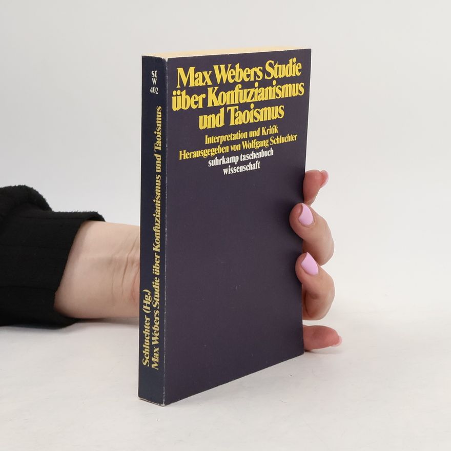 Wolfgang Schluchter Suhrkamp Taschenbuch Wissenschaft - 402: Max Webers Studie über Konfuzianismus und Taoismus