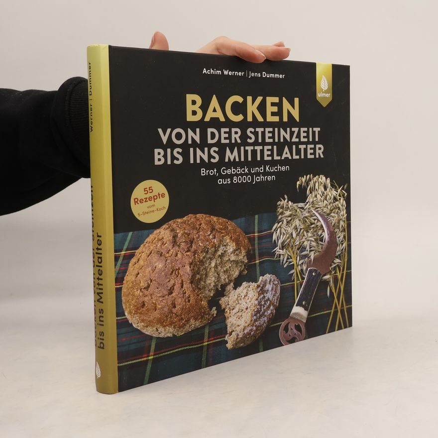 Jens Dummer Backen von der Steinzeit bis ins Mittelalter