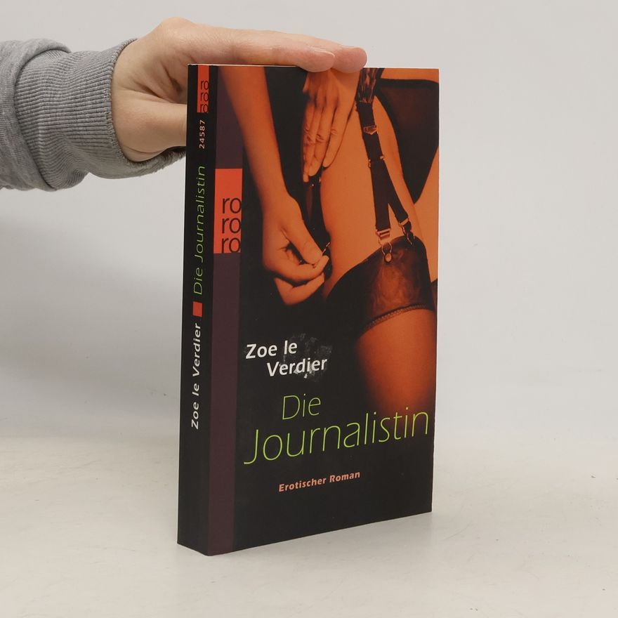 Zoe Le Verdier Die Journalistin. Erotischer Roman