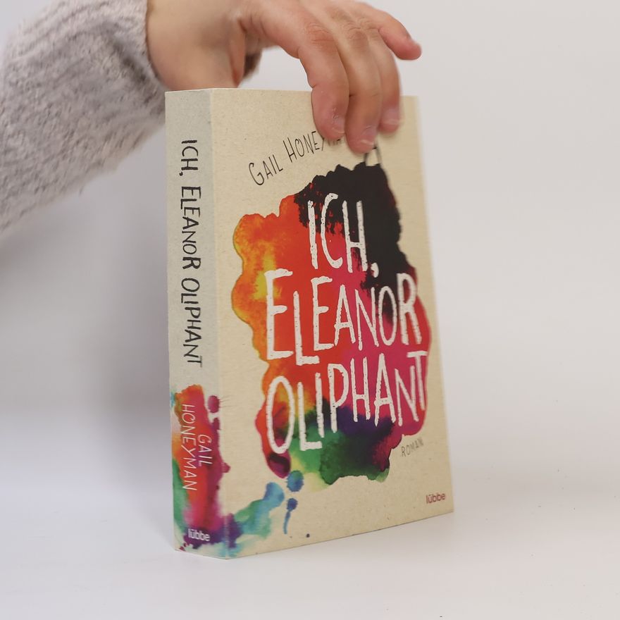 Gail Honeyman Ich, Eleanor Oliphant