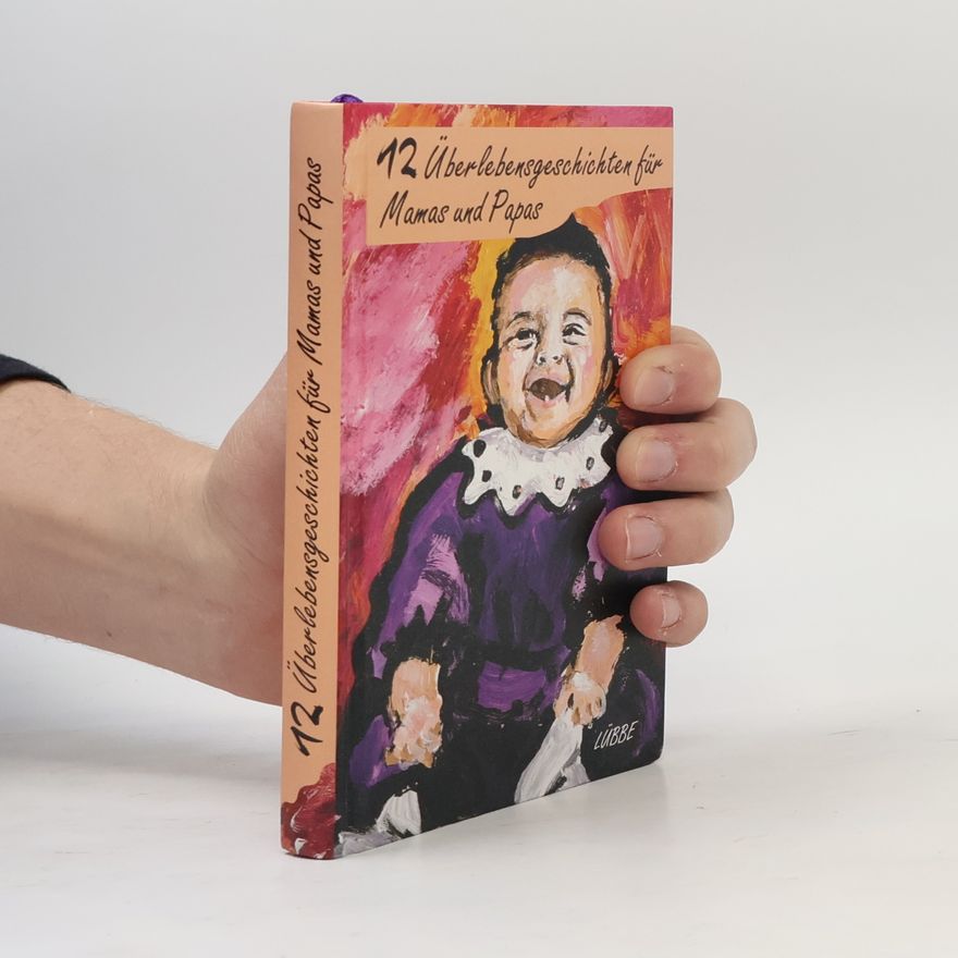 Elisabeth Knoll 12 Überlebensgeschichten für Mamas und Papas