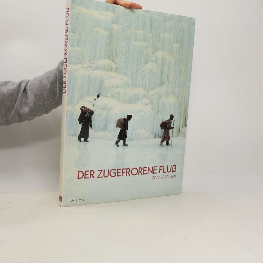 Olivier Föllmi Der Zugefrorene Fluss