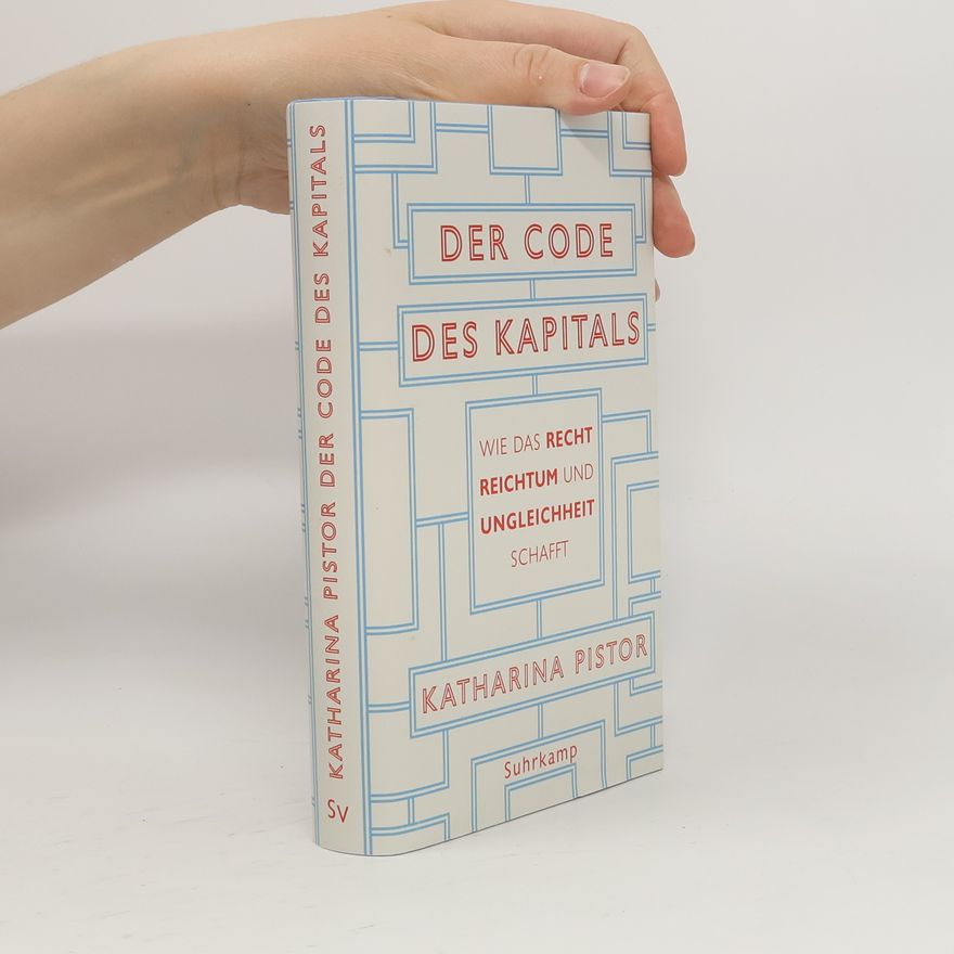 Katharina Pistor Der Code des Kapitals