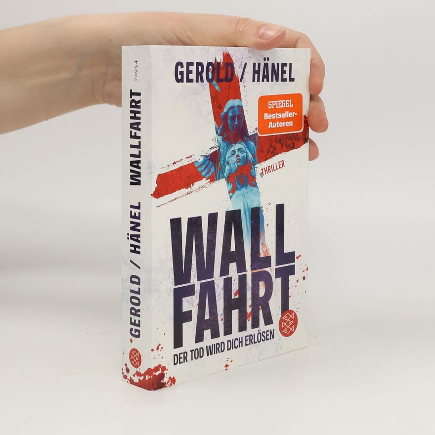 Ulrike Gerold Wallfahrt - Der Tod wird dich erlösen. Thriller