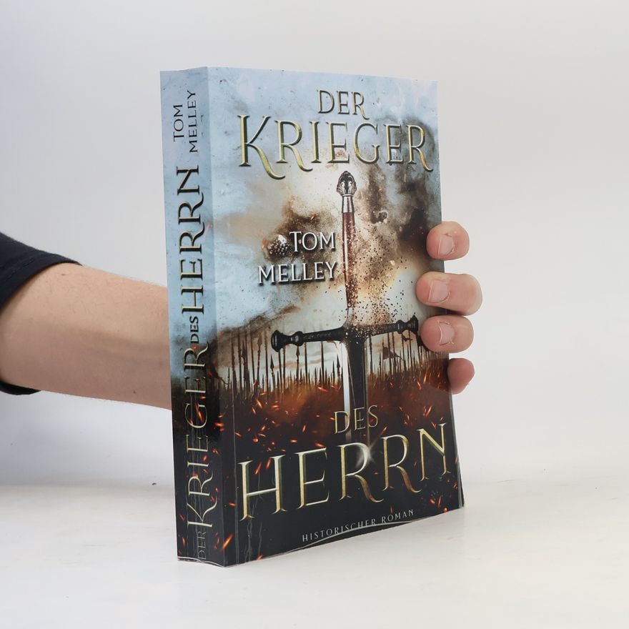 Tom Melley Die packende Mittelalter-Saga: Der Krieger des Herrn