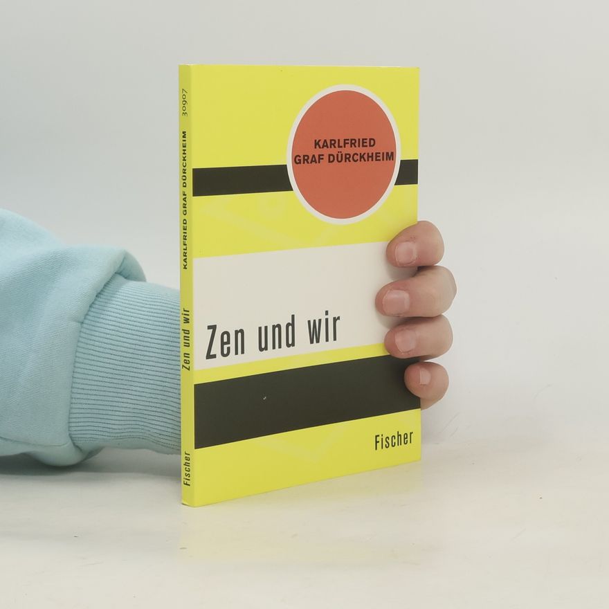 Karlfried Graf Dürckheim Zen und wir