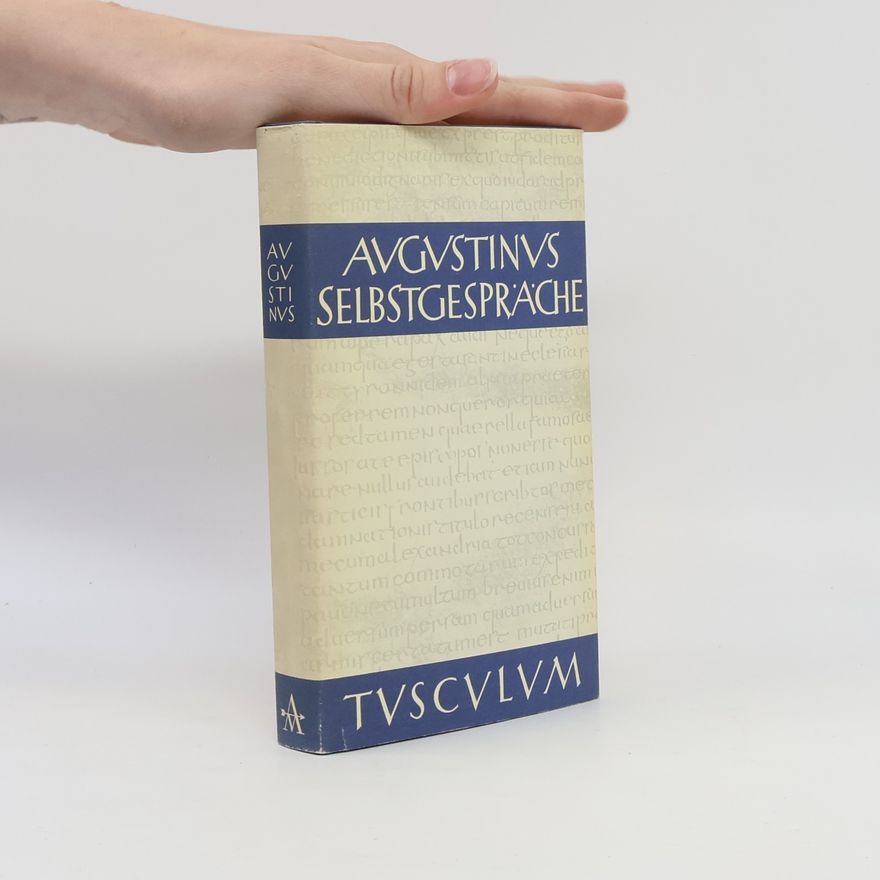 Augustín Selbstgespräche / Von der Unsterblichkeit der Seele.