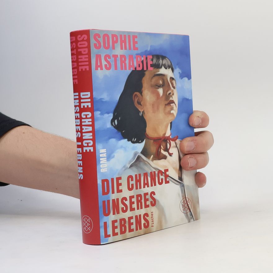 Astrabie Sophie Die Chance unseres Lebens