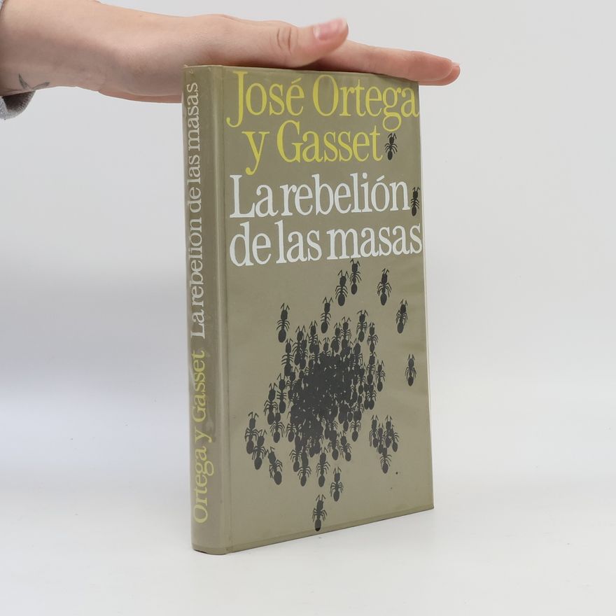 José Ortega y Gasset La rebelión de las masas