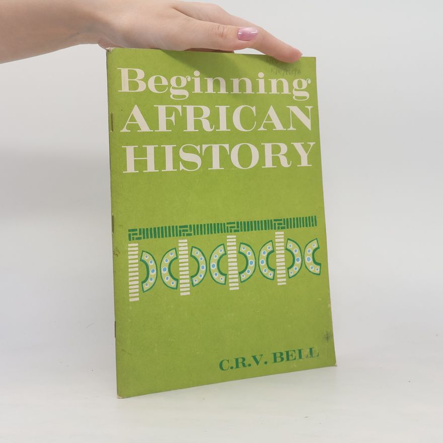 C. R. V. Bell Beginning African History