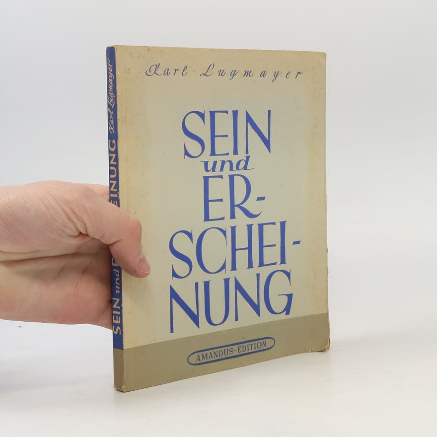 Karl Lugmayer Sein und Erscheinung