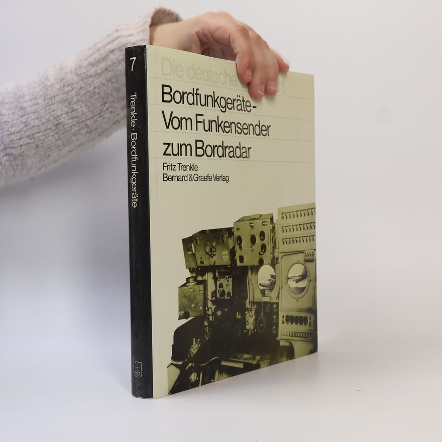 Fritz Trenkle Die Deutsche Luftfahrt - 7: Bordfunkgeräte