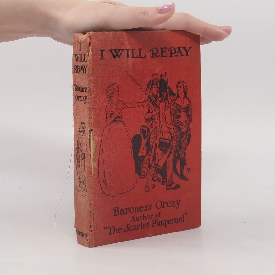 Baroness Emma Orczy I Will Repay